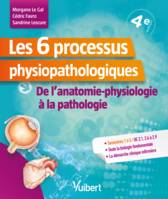Les 6 processus physiopathologiques - UE 2,1, 2,4 à 2,9, De l'anatomie-physiologie à la pathologie