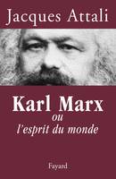 Karl Marx, ou l'esprit du monde