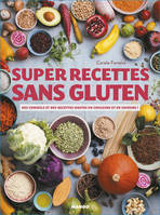 Super recettes sans gluten, Des conseils et des recettes hautes en couleurs et en saveurs !