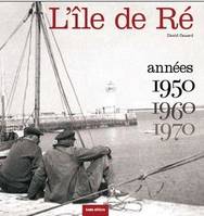 L'ile de re annees 50-60-70, années 1950-1970