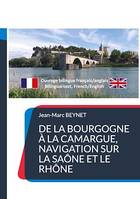 De la Bourgogne à la Camargue, navigation sur la Saône et le Rhône, Texte bilingue français/anglais