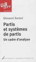 PARTIS ET SYSTEMES DE PARTIS UN CADRE D'ANALYSE, un cadre d'analyse