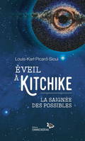 EVEIL A KITCHIKE. LA SAIGNEE DES POSSIBLES