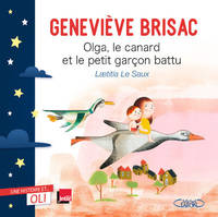 OLGA, LE CANARD ET LE PETIT GARCON BATTU - UNE HISTOIRE ET... OLI