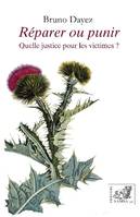 Réparer ou guérir, Quelle justice pour les victimes ?