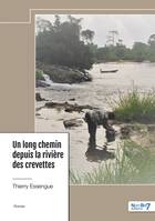 Un long chemin depuis la rivière des crevettes