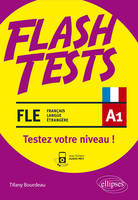 FLE (français langue étrangère) Flash Tests. A1. Testez votre niveau de français ! (avec fichiers audio), Testez votre niveau de français