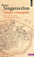 Points Histoire Tianjin cosmopolis, Une autre histoire de la mondialisation