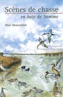 SCENES DE CHASSE EN BAIE DE SOMME