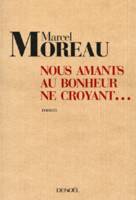 Nous, amants au bonheur ne croyant..., roman