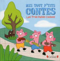 Mes tout p'tits contes Les trois petits cochons