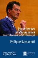 Des microbes et des hommes. Guerre et paix aux surfaces muqueuses, Leçon inaugurale prononcée le jeudi 20 novembre 2008