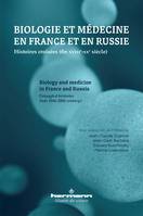 Biologie et médecine en France et en Russie, Histoires croisées (fin XVIIIe-XXe siècle)