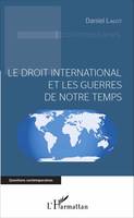 Le droit international et les guerres de notre temps