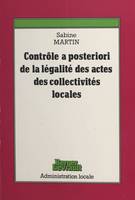 Le contrôle a posteriori de la légalité des actes des collectivités locales