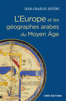 L'Europe et les géographes arabes du Moyen Age