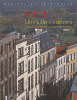 Riom, Une Ville A L'Oeuvre N°86, enquête sur un centre ancien, XIIIe-XXe siècle