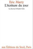 L'Ecriture du jour - Le Journal d'André Gide