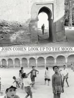 John Cohen Look up to the moon /anglais