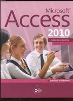 Microsoft Access 2010, Par la pratique. + Exercices et solutions.