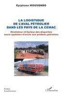 La logistique de l'aval pétrolier dans les pays de la CEMAC, Révélateur et facteur des disparités socio-spatiales d'accès aux produits pétroliers