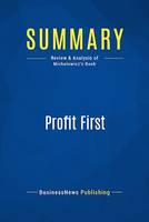 Summary: Profit First, Review and Analysis of Michalowicz's Book