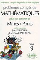 Problèmes corrigés de mathématiques posés au concours de Mines-Ponts ., Tome 9, Mathématiques Mines/Ponts 2003-2004 - Tome 9