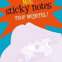 Sticky Notes Mortelle Adèle Trop mortel !