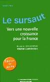 Le sursaut: Vers une nouvelle croissance pour la France Camdessus, Michel and Collectif, vers une nouvelle croissance pour la France