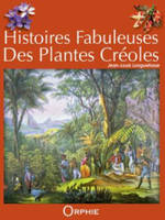 Histoires fabuleuses des plantes créoles