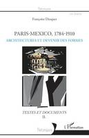 Paris-Mexico, 1784-1910, Architectures et transferts - Textes et documents II