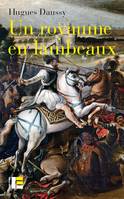 Un royaume en lambeaux, Une autre histoire des guerres de religion (1555-1598)