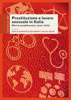 Prostituzione e lavoro sessuale in Italia, Oltre le semplificazioni, verso i diritti