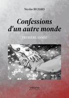 Confessions d'un autre monde, Première année