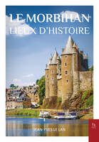 Le Morbihan - Lieux d'Histoire