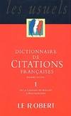 Dictionnaire de citations françaises Tome I : De la chanson de Roland à Beaumarchais, Volume 1, De la chanson de Roland à Beaumarchais, Volume 1, De la chanson de Roland à Beaumarchais