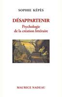 Désappartenir - Psychologie de la création littéraire