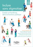 Inclure sans stigmatiser, Emploi et handicap dans la fonction publique