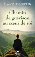 Chemin de guérison au coeur de soi