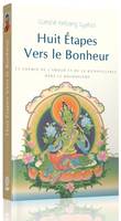 Huit Etapes Vers Le Bonheur, Le chemin de l'amour et de la bienvellance dans le bouddhisme