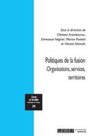 Politiques de la fusion, Organisations, services, territoires