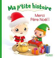 Ma p'tite histoire Merci Père Noël !