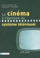 Le cinéma à l’épreuve du système télévisuel