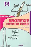 ANOREXIE, SORTIR DU TUNNEL (NE)