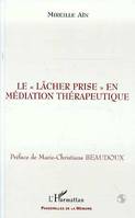 Le lâcher prise, en médiation thérapeutique