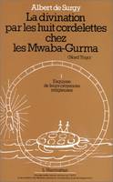 La Divination par les huit cordelettes chez les Mwaba-Gurma, 1, Esquisse de leurs croyances religieuses, La divination par les huit cordelettes chez les Mwaba Gurma, Esquisses de leurs croyances religieuses - Tome 2