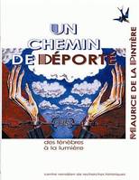 Un chemin de déporté, Des ténèbres à la lumières