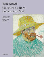 Van Gogh, Couleurs du Nord, couleurs du Sud