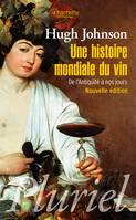 Une histoire mondiale du vin, de l'Antiquité à nos jours