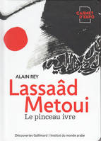 Lassaâd Metoui, Le pinceau ivre